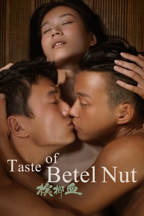 18+The Taste of Betel Nut (2017)