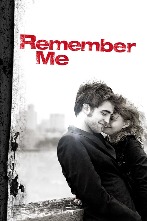 Remember Me (2010) จากนี้...มี เราตลอดไป