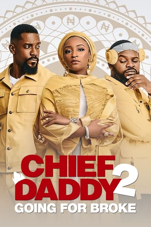Chief Daddy 2 Going for Broke (2022) คุณป๋าลาโลก 2: ถังแตกถ้วนหน้า