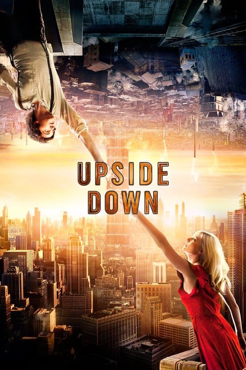 UPSIDE DOWN (2012) นิยามรักปฏิวัติสองโลก