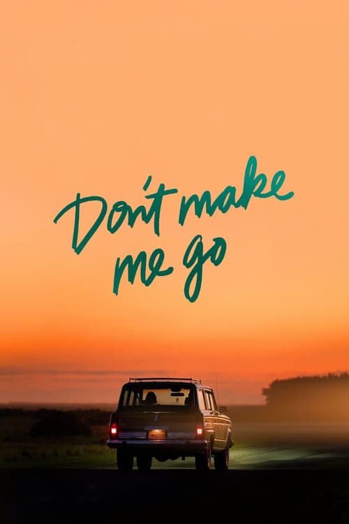 Don t Make Me Go (2022)