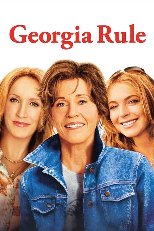 Georgia Rule (2007) หลานสาวตัวร้าย กับคุณยายปราบพยศ