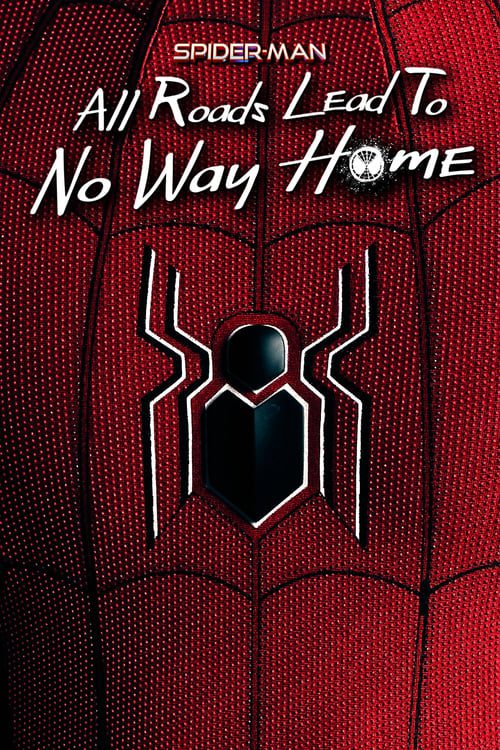 Spider-Man All Roads Lead to No Way Home (2022)