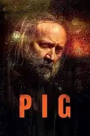PIG (2021) หมูข้าหาย กับความหมายของชีวิต