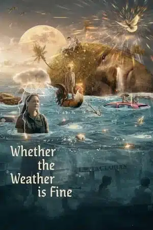 Whether the Weather Is Fine (2021)