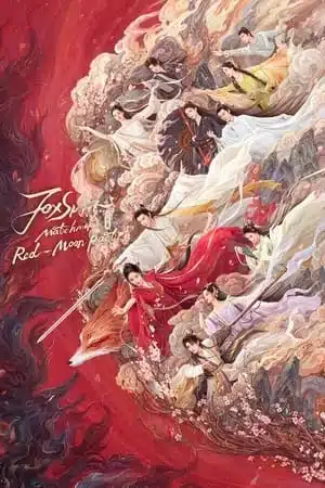 Fox Spirit Matchmaker Red-Moon Pact (2024) สื่อรักปีศาจจิ้งจอก ภาคจันทราสีชาด