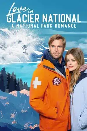 Love in Glacier National A National Park Romance (2023)