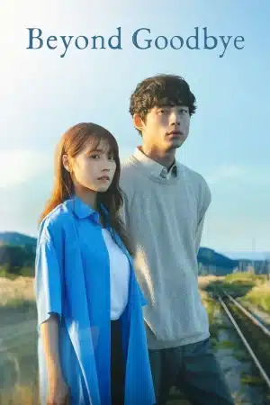 Beyond Goodbye (2024) เกินจะเอ่ยคำลา