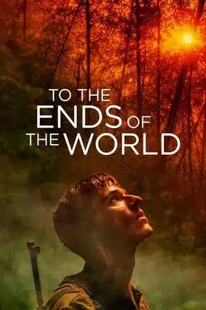 To the Ends of the World (2018) จนถึงวันสิ้นโลก